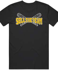 Pittsburgh Sell The Team Baseball Fan T Shirt