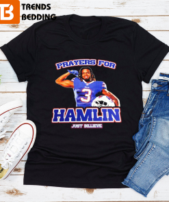 Prayers For Damar Hamlin Just Billieve T-shirt