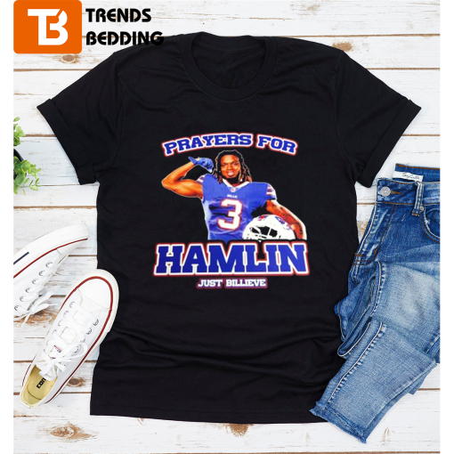 Prayers For Damar Hamlin Just Billieve T-shirt