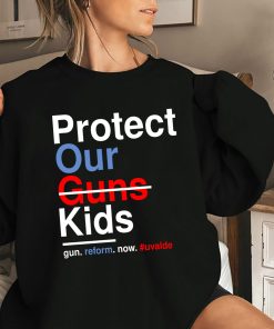 Protect Our Kids Not Guns Uvalde Texas Shooting Gun Control Now Shirt