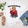 RIP Betty White Thank You For Being Our Friend T Shirt