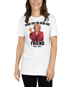 RIP Betty White Thank You For Being Our Friend T Shirt