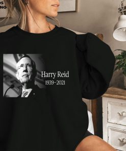 RIP Former Senate Majority Leader Harry Reid 1939-2021 Sweatshirt