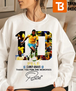 RIP Pele Sweatshirt 1940-2022 Thank You For The Memories My Legend Brazil Football