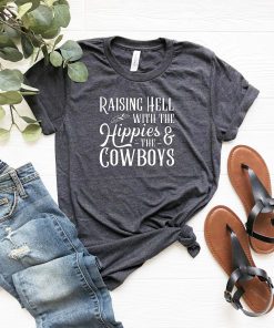 Raising Hell With The Hippies And Cowboys Unisex Shirt