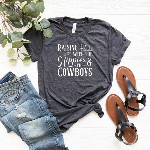 Raising Hell With The Hippies And Cowboys Unisex Shirt