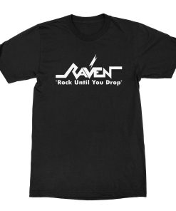 Raven Rock Until You Drop T-Shirt