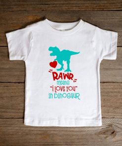 Rawr Means I Love You In Dinosaur Funny Valentine Shirt