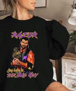 Razor Ramon Say Hello To The Bad Guy Shirt