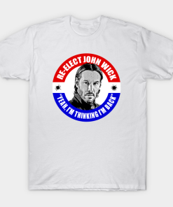 Re-Elect John Wick T-Shirt