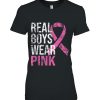 Real Boys Wear Pink Breast Cancer Awareness Gift Woman T-Shirt