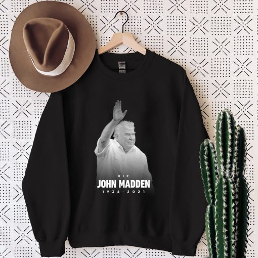 Rest In Peace John Madden 1936-2021 Sweatshirt