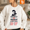 Rick Astley For President Unisex Sweatshirt