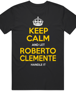 Roberto Clemente Keep Calm Pittsburgh Baseball Fan T Shirt