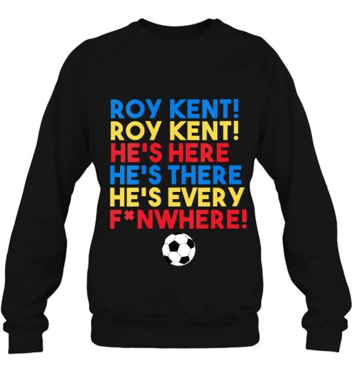 Roy Kent He’s Everywhere Ted Lasso Shirt