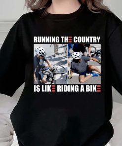 Running The Country Is Like Riding A Bike Tee shirt