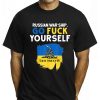 Russian Warship Go F Yourself Unisex Shirt