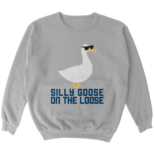 Silly Goose On The Loose Crewneck Sweatshirt