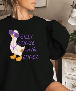 Silly Goose On The Loose Funny Sweatshirt