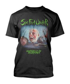 Six Feet Under Nightmares of the Decomposed T-Shirt