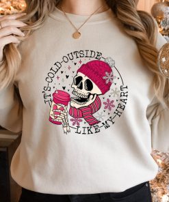 Skull It’s Cold Outside Like My Heart Valentines Gift Shirt