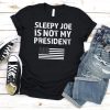 Sleepy Joe Is Not My President Harris USA US Election Biden T-Shirt