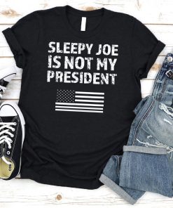 Sleepy Joe Is Not My President Harris USA US Election Biden T-Shirt