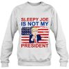 Sleepy Joe Is Not My President Harris Usa Us Election Biden Tee