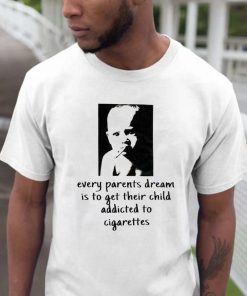 Smoker Every Parents Dream Shirt
