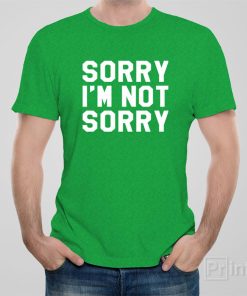Sorry – I’m not sorry