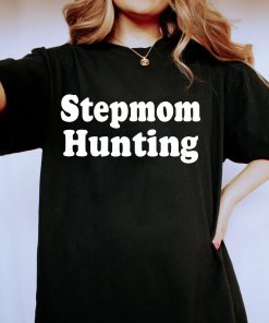Stepmom Hunting Trending Sweatshirt Funny Gift