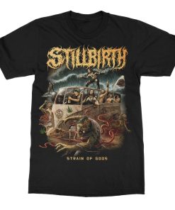 Stillbirth Strain of Gods T-Shirt