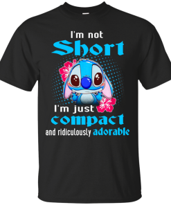 Stitch – I’m not short, i’m just compact and ridiculously adorable t-shirt