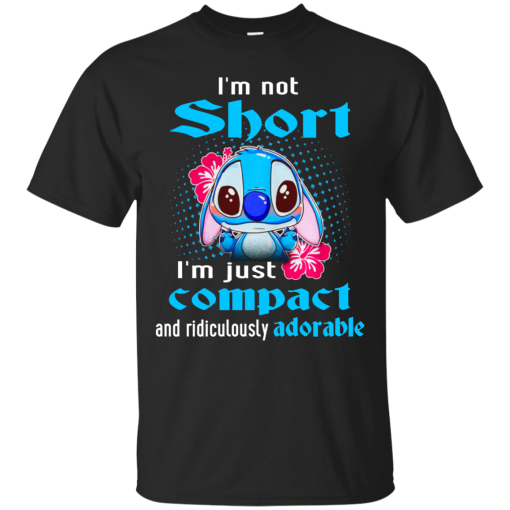 Stitch – I’m not short, i’m just compact and ridiculously adorable t-shirt