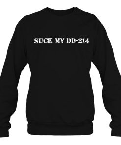 Suck My Dd-214 Distressed Veteran Military Gift Shirt