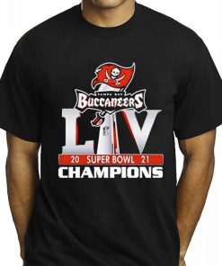 Super Bowl LV Tampa Bay Buccaneers Champions 2021 Shirt Super Bowl LV Tampa Bay Buccaneers Champions 2021 Shirt