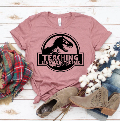 Teaching Is A Walk In The Park T-shirt