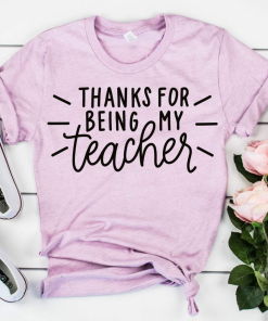 Thanks For Being My Teacher Kindergarten Tee