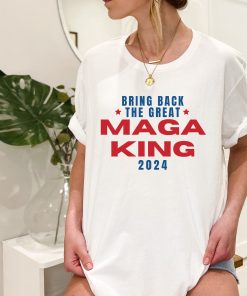 The Great MAGA King Shirts The Great MAGA King Shirts