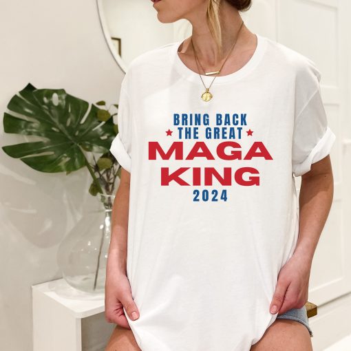 The Great MAGA King Shirts