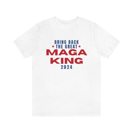 The Great MAGA King Shirts