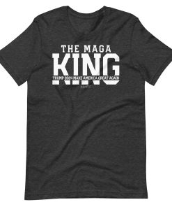 The MAGA King Unisex T-shirt