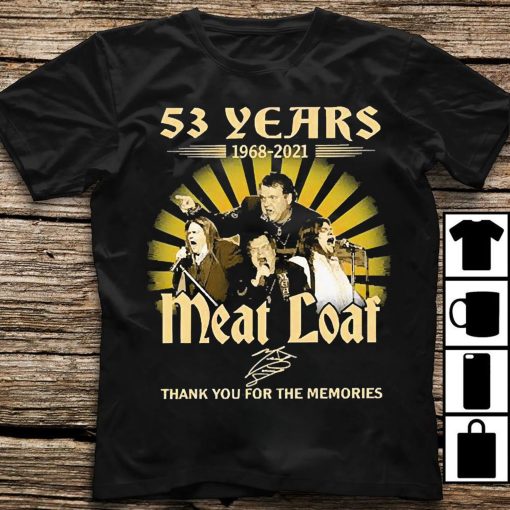 The Meatloaf Quote Shirt