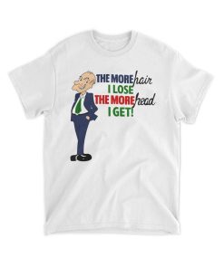 The More Hair I Lose The More Head I Get Shirt