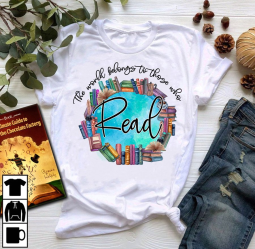 The World Belongs To Those Who Read T-shirt