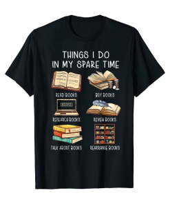 Things I Do In My Spare Time Read Books Gift Lovers T-Shirt