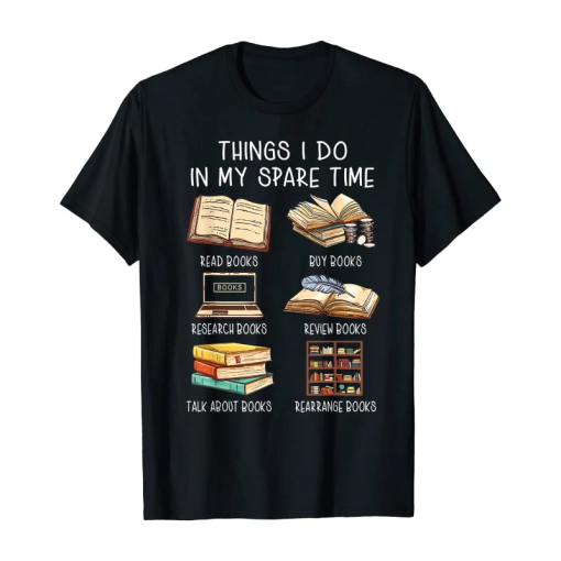 Things I Do In My Spare Time Read Books Gift Lovers T-Shirt