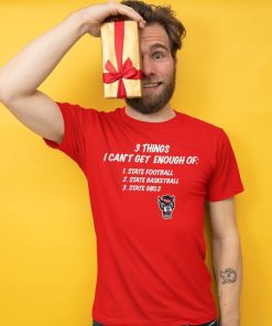 Three Things I Can’t Get Enough Shirt
