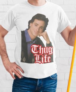 Thug Life Bob Saget Shirt Full House