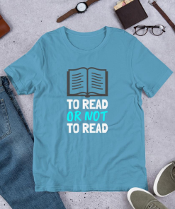 To Read Or Not – Book Lover Shirt